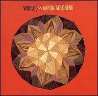 Aaron Goldberg - Worlds lyrics