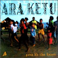 Ara Ketu - Pra la de Bom lyrics
