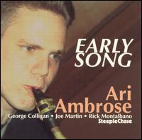 Ari Ambrose - Early Song lyrics