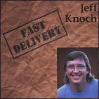 Jeff Knoch - Fast Delivery lyrics