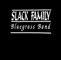 Slack Family Bluegrass Band - Slack Family Bluegrass Band lyrics