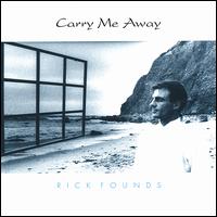 Rick Founds - Carry Me Away lyrics