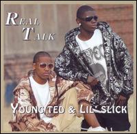 Yong Ted & Lil' Slick - Real Talk lyrics