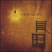 Trace Bundy - Adapt [CD & DVD] lyrics