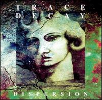 Trace Decay - Dispersion lyrics