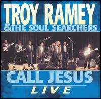 Troy Ramey - Call Jesus: Live lyrics