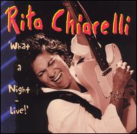 Rita Chiarelli - What a Night - Live! lyrics