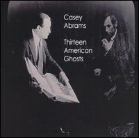 Casey Abrams - Thirteen American Ghosts lyrics
