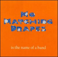 Mo Matching Drapes - Mo Matching Drapes Is the Name of a Band lyrics