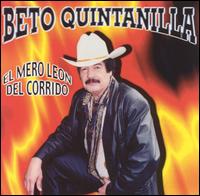 Beto Quintanilla - El Mero Leon del Corrido lyrics