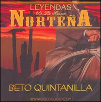 Beto Quintanilla - Leyendas de Musica Nortena lyrics
