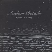 Quintin Nadig - Anchor Details lyrics