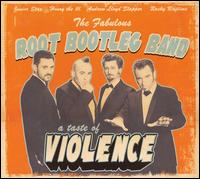 The Fabulous Root Bootleg Band - Taste of Violence lyrics