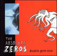 The Absolute Zeros - Dreams Gone Sour lyrics