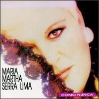 Maria Martha Serra Lima - Como Nunca lyrics