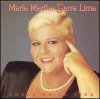 Maria Martha Serra Lima - Cosas De La Vida lyrics