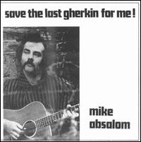 Mike Absalom - Save the Last Gherkin for Me lyrics
