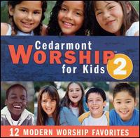 Cedarmont Kids - Cedarmont Worship for Kids, Vol. 2 lyrics
