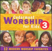 Cedarmont Kids - Cedarmont Worship for Kids, Vol. 3 lyrics