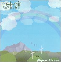 Bel Air Academy - Repeat This Over lyrics