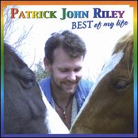 Patrick John Riley - Best of My Life lyrics