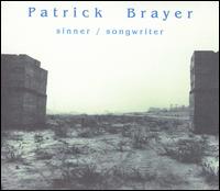 Patrick Brayer - Sinner/Songwriter lyrics