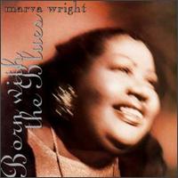 Marva Wright - Born with the Blues lyrics