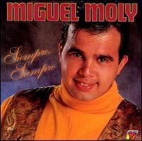 Miguel Moly - Siempre Siempre lyrics