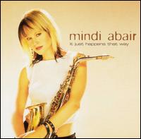 Mindi Abair - It Just Happens That Way lyrics