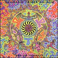 Shamanic Tribes on Acid - 303 to Infinity lyrics