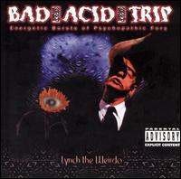 Bad Acid Trip - Lynch the Weirdo lyrics