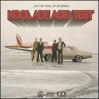 Kool Ade Acid Test - On the Trail of Dr Brain lyrics