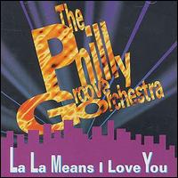 Philly Groove Orchestra - La La Means I Love You lyrics