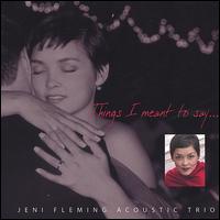 Jeni Fleming - Things I Meant to Say lyrics