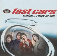 Fast Cars - Coming...Ready or Not! lyrics