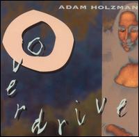 Adam Holzman - Overdrive lyrics