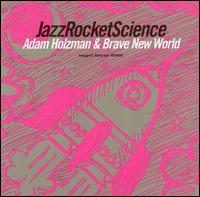 Adam Holzman - Jazz Rocket Science lyrics
