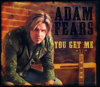 Adam Fears - You Get Me lyrics