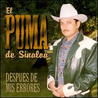 El Puma de Sinaloa - Despues De Mis Errores lyrics