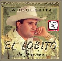 El Lobito de Sinaloa - La Higuerita lyrics