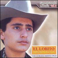 El Lobito de Sinaloa - Sigue Reinando La Mafia, Vol. 2 lyrics