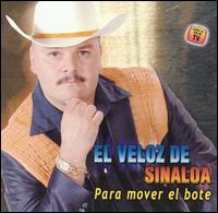 El Veloz de Sinaloa - Para Mover el Bote lyrics