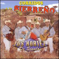 Los Kortez de Sinaloa - Corridos a los Sierreno lyrics