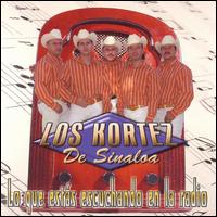 Los Kortez de Sinaloa - Lo Que Estas Escuchando en La Radio lyrics