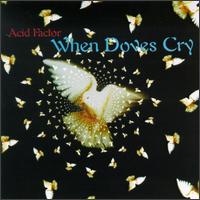 Acid Factor - When Doves Cry lyrics