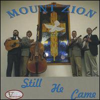 Mount Zion Singers - Still He Came lyrics