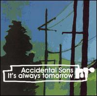 Accidental Sons - It's Always Tomorrow lyrics