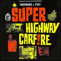 Superhighway Carfire - Morning + Pist lyrics