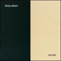 Shirley Eikhard - Stay Open lyrics