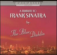 The Blue Dahlia - A Tribute to Frank Sinatra lyrics